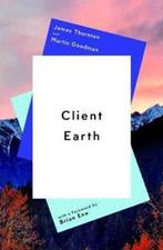 Client Earth 9781911344087, James Thornton, Martin Goodman, Zo goed als nieuw, Verzenden