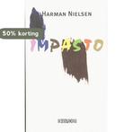Impasto 9789062655915 Harman Nielsen, Verzenden, Gelezen, Harman Nielsen