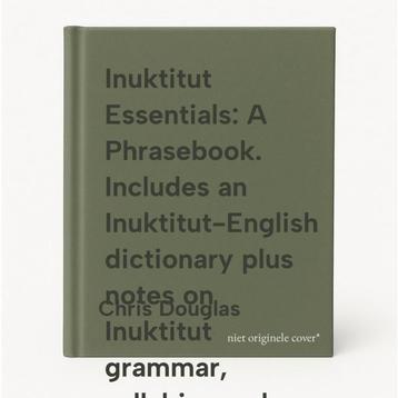 Inuktitut Essentials: A Phrasebook. Includes an, Verzenden, Chris Douglas