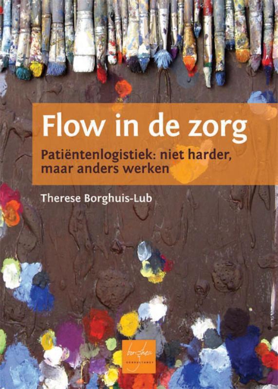 Flow in de zorg 9789081665810 Therese Borghuis-Lub, Boeken, Wetenschap, Gelezen, Verzenden
