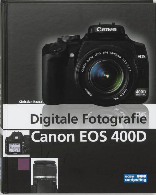 Digitale fotografie Canon EOS 400D 9789045642437 C. Haasz, Livres, Informatique & Ordinateur, Envoi