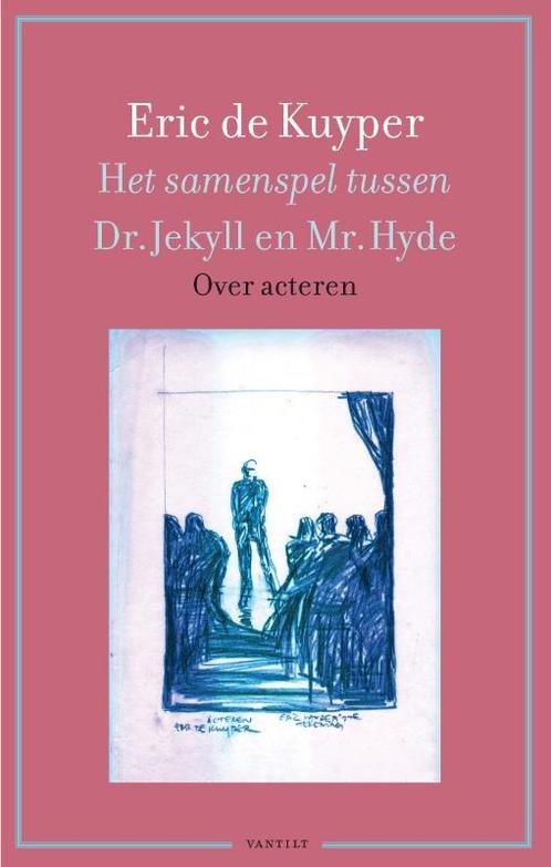 Het samenspel tussen Dr. Jekyll en Mr. Hyde 9789460043550, Boeken, Kunst en Cultuur | Dans en Theater, Gelezen, Verzenden