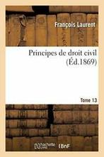 Principes de droit civil. Tome 13. LAURENT-F   ., LAURENT-F, Zo goed als nieuw, Verzenden