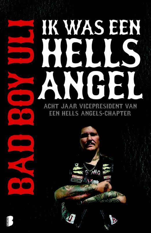 Ik was een Hells Angel 9789022559505 Uli Bad Boy, Boeken, Literatuur, Gelezen, Verzenden
