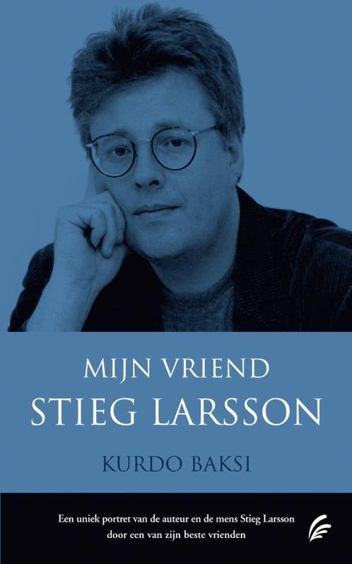 Mijn vriend Stieg Larsson 9789056723675 Kurdo Baksi, Boeken, Literatuur, Gelezen, Verzenden