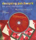 Designing Patchwork on Your Computer 9781408101438, Boeken, Zo goed als nieuw, Carol Phillipson, Verzenden