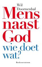 Mens naast God 9789023920748 Wil Doornenbal, Verzenden, Zo goed als nieuw, Wil Doornenbal