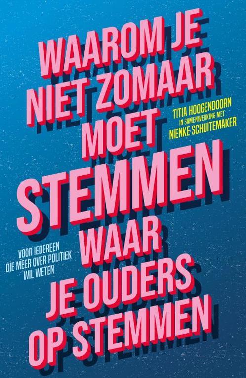 Waarom je niet zomaar moet stemmen waar je ouders op stemmen, Boeken, Politiek en Maatschappij, Gelezen, Verzenden