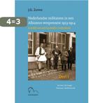 Nederlandse militairen in een Albanees wespennest 1913-1914, Boeken, Verzenden, Zo goed als nieuw, Joep Zonne