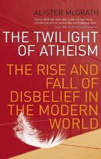 The Twilight Of Atheism 9781844131556, Boeken, Overige Boeken, Alister Mcgrath, Alister E. MacGrath, Gelezen, Verzenden