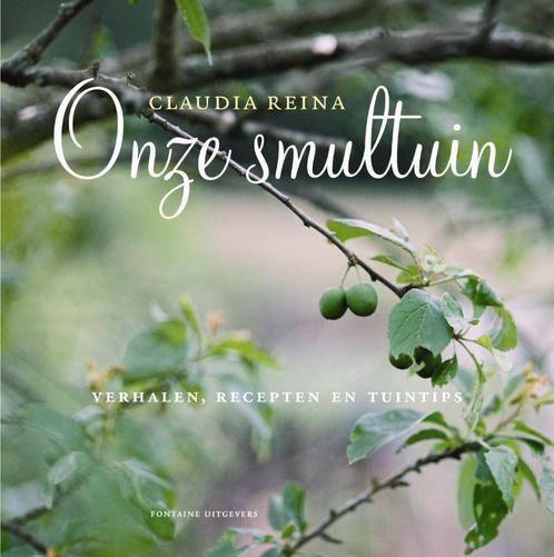 Onze smultuin 9789059563131 Claudia Reina, Boeken, Kookboeken, Gelezen, Verzenden