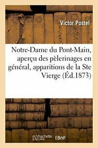Notre-Dame du Pont-Main, avec un apercu des pel. .=, Livres, Livres Autre, Envoi