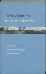 Langs moederszijde / Het schismatieke schrijven / 1, Boeken, Verzenden, Zo goed als nieuw, Erik Vlaminck