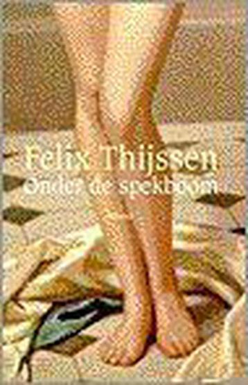 ONDER DE SPEKBOOM 9789024534661 Felix Thijssen, Verzenden, Felix Thijssen