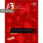 Transformation in Composition / A+BE Architecture and the, Verzenden, Gelezen, René van der Velde