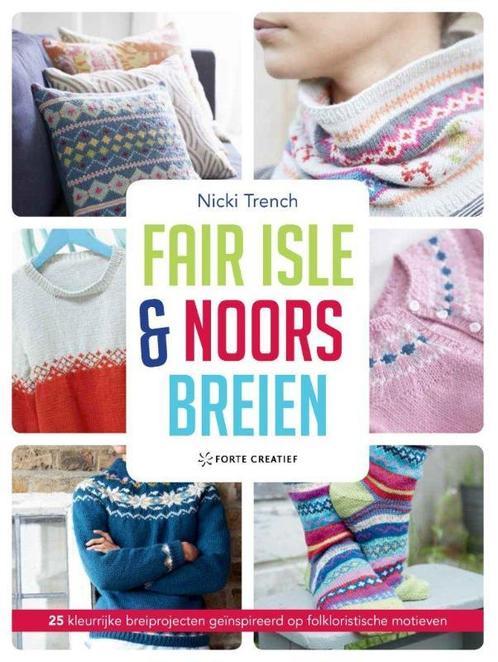 Fair Isle & Noors breien. 25 kleurrijke breiprojecten, Livres, Mode, Envoi
