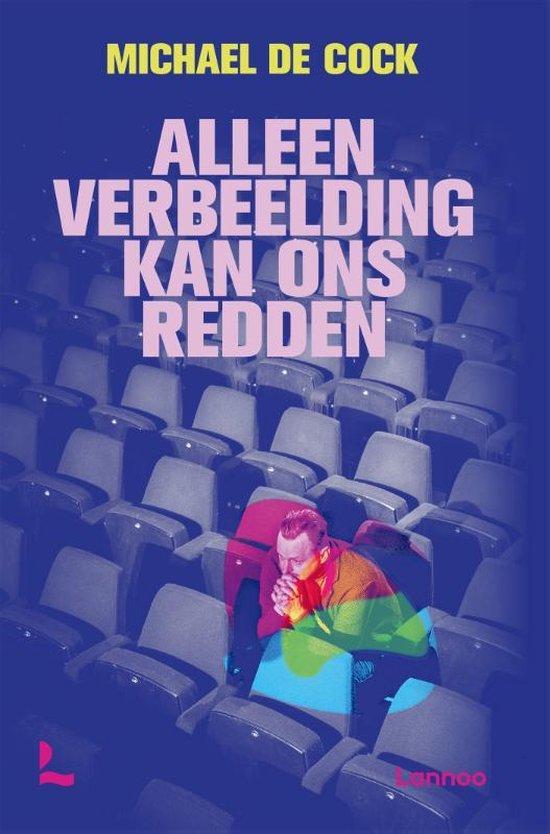 Alleen verbeelding kan ons redden 9789401493864, Boeken, Politiek en Maatschappij, Gelezen, Verzenden