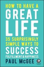 How to Have a Great Life 9780857087751 Paul Mcgee, Boeken, Verzenden, Zo goed als nieuw, Paul Mcgee