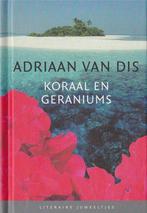 Koraal en geraniums 9789085160847, Boeken, Zo goed als nieuw, Verzenden, Adriaan van Dis