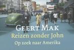 Reizen Zonder John 9789049801922, Livres, Romans, Geert Mak, Verzenden