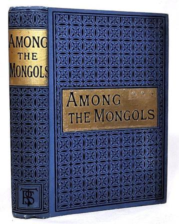 The Rev. James Gilmour - Among the Mongols - 1888