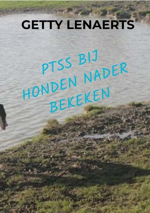 PTSS BIJ HONDEN NADER BEKEKEN 9789464927597 getty lenaerts, Boeken, Hobby en Vrije tijd, Gelezen, Verzenden