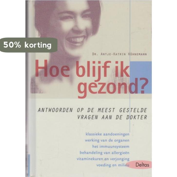 Hoe blijf ik gezond ? 9789024381043 A.-K. Kuhnemann, Boeken, Gezondheid, Dieet en Voeding, Zo goed als nieuw, Verzenden