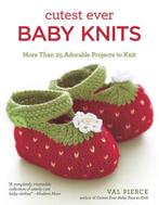 Cutest Ever Baby Knits 9781847738561 Val Pierce, Verzenden, Val Pierce