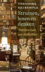 Struinen, lezen en denken 9789046815762 Theodore Dalrymple, Verzenden, Zo goed als nieuw, Theodore Dalrymple