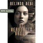 De verborgen vrouw 9789464208375 Belinda Aebi, Boeken, Verzenden, Zo goed als nieuw, Belinda Aebi