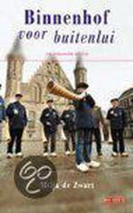 Binnenhof voor buitenlui 9789044500547 M. de Zwart, Boeken, Verzenden, Zo goed als nieuw, M. de Zwart