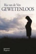 Gewetenloos - Ria van de Ven 9789079552733 Ria van de Ven, Boeken, Verzenden, Gelezen, Ria van de Ven