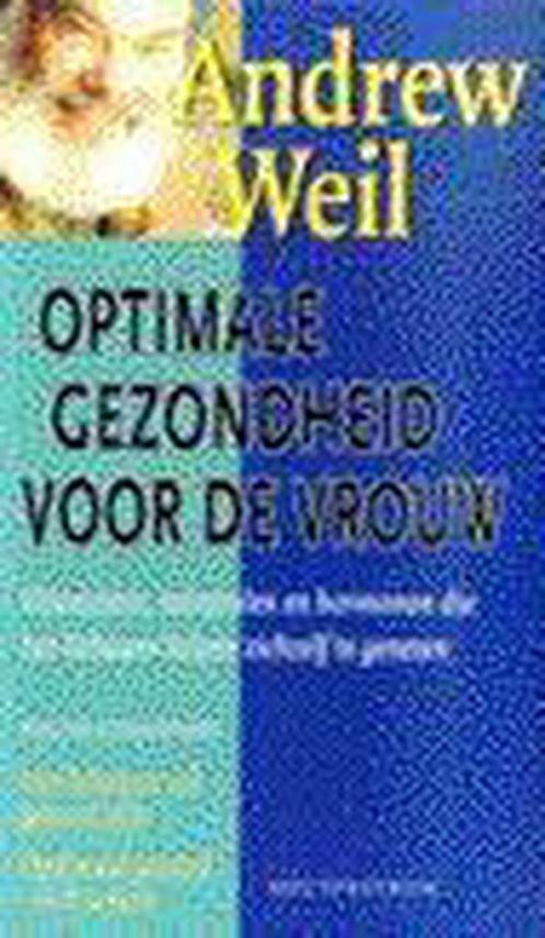 Optimale gezondheid voor de vrouw 9789027465511 A. Weil, Boeken, Gezondheid, Dieet en Voeding, Gelezen, Verzenden