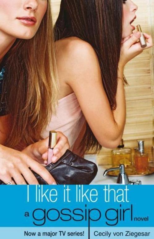 I Like It Like That 9780747576075 Cecily von Ziegesar, Livres, Livres Autre, Envoi