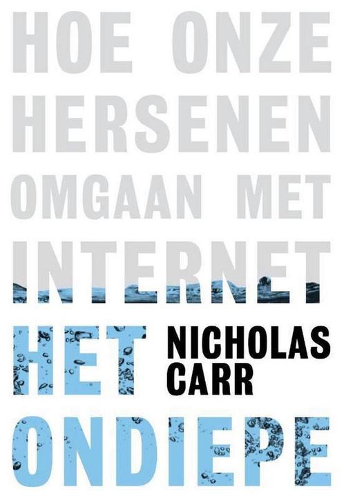 Het ondiepe 9789490574130 Nicholas Carr, Boeken, Psychologie, Gelezen, Verzenden