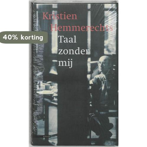 Taal zonder mij 9789045009551 Kristien Hemmerechts, Boeken, Romans, Gelezen, Verzenden