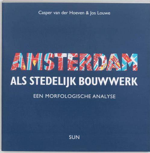 Amsterdam Als Stedelijk Bouwwerk 9789061682233, Livres, Art & Culture | Architecture, Envoi