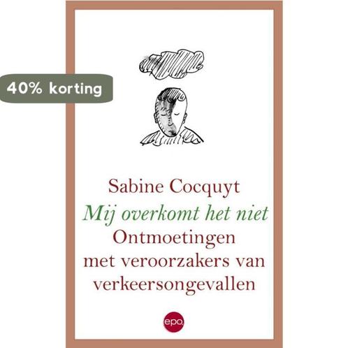Mij overkomt het niet 9789064456695 Sabine Cocquyt, Boeken, Politiek en Maatschappij, Zo goed als nieuw, Verzenden