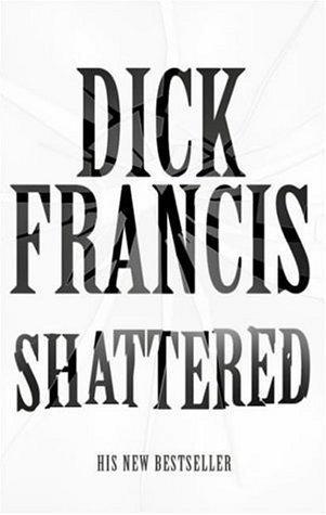 Shattered 9780330483346 Francis  Dick, Boeken, Taal | Engels, Gelezen, Verzenden