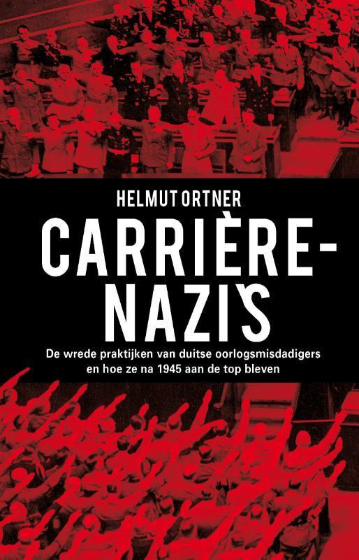 Carrière-nazis 9789089756022 Helmut Ortner, Boeken, Oorlog en Militair, Gelezen, Verzenden
