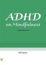 ADHD en mindfulness 9789048410620 Rob Hagman, Boeken, Verzenden, Zo goed als nieuw, Rob Hagman