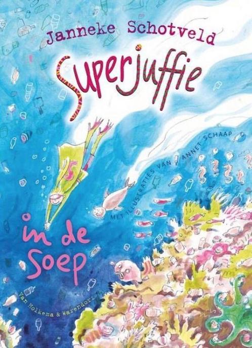 Superjuffie in de soep 9789000377404 Janneke Schotveld, Boeken, Overige Boeken, Zo goed als nieuw, Verzenden