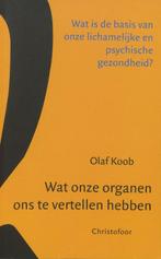 Wat onze organen ons te vertellen hebben 9789060384114, Boeken, Verzenden, Zo goed als nieuw, O. Koob