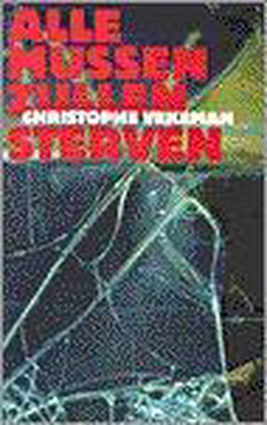 Alle mussen zullen sterven 9789029551571 Christophe Vekeman, Boeken, Romans, Gelezen, Verzenden