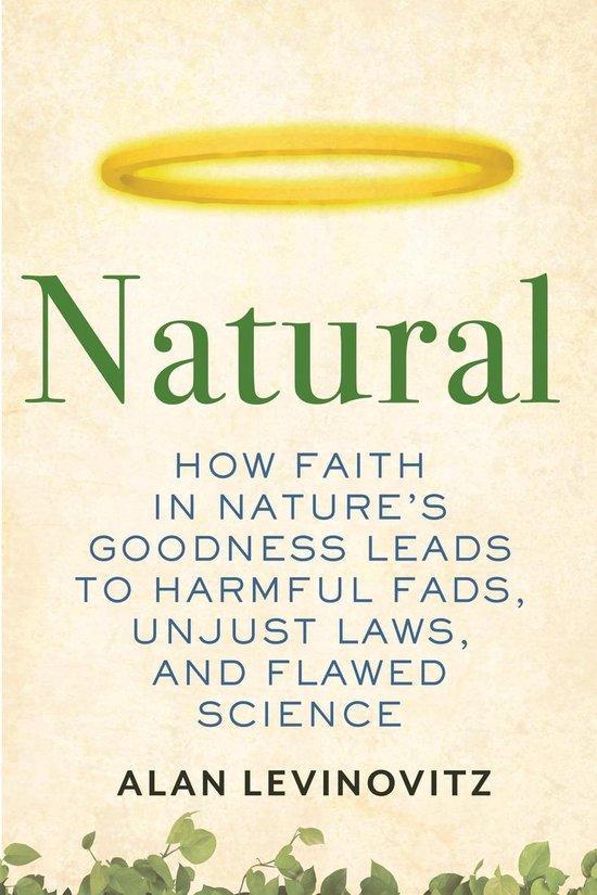 Natural How Faith in Natures Goodness Leads to Harmful, Boeken, Taal | Engels, Zo goed als nieuw, Verzenden