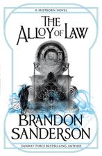 The alloy of law / Wax and Wayne series 9780575105836, Boeken, Verzenden, Gelezen, Brandon Sanderson