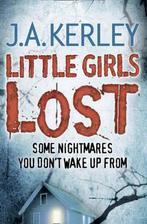 Little Girls Lost (Carson Ryder, Book 6) 9780007342280, J. A. Kerley, Verzenden