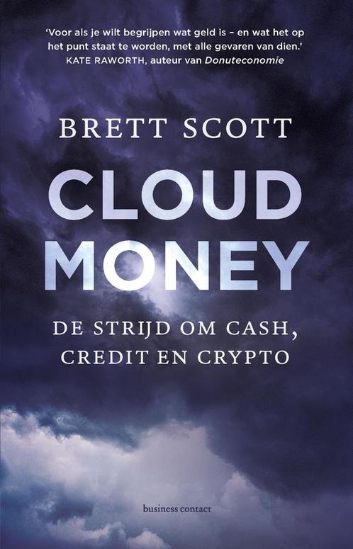 Cloudmoney (9789047013099, Brett Scott) (Brett Scott), Boeken, Studieboeken en Cursussen, Nieuw, Verzenden
