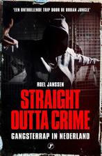 Straight Outta Crime 9789089755933, Roel Janssen, Verzenden