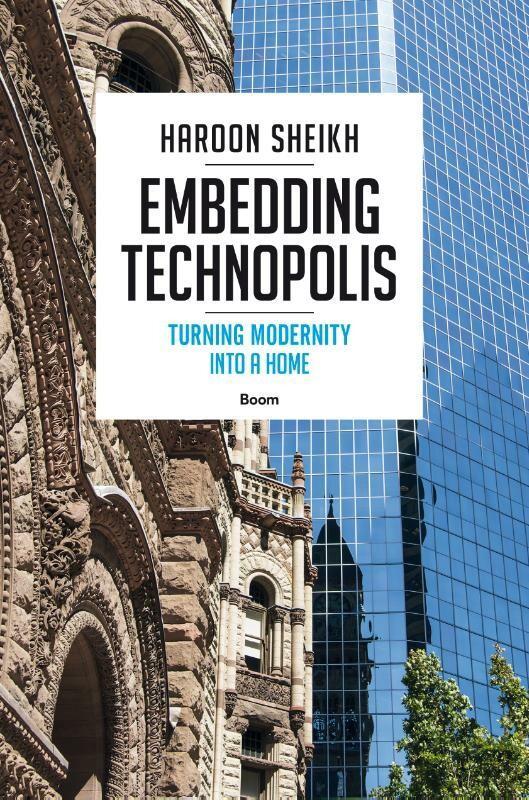 Embedding Technopolis 9789024408665 Haroon Sheikh, Boeken, Taal | Engels, Zo goed als nieuw, Verzenden